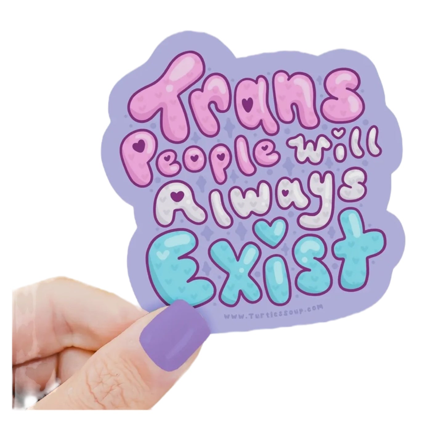 Trans People Will Always Exist Vinyl Sticker