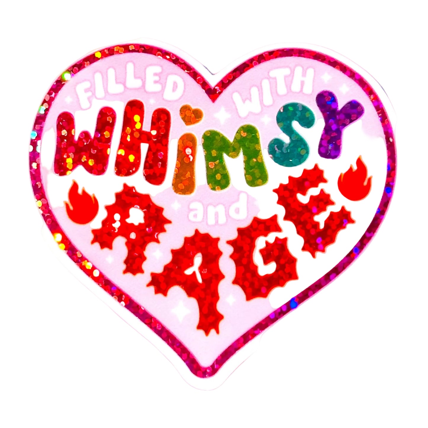 Filled With Whimsy and Rage Glitter Sticker (NEW DESIGN!)