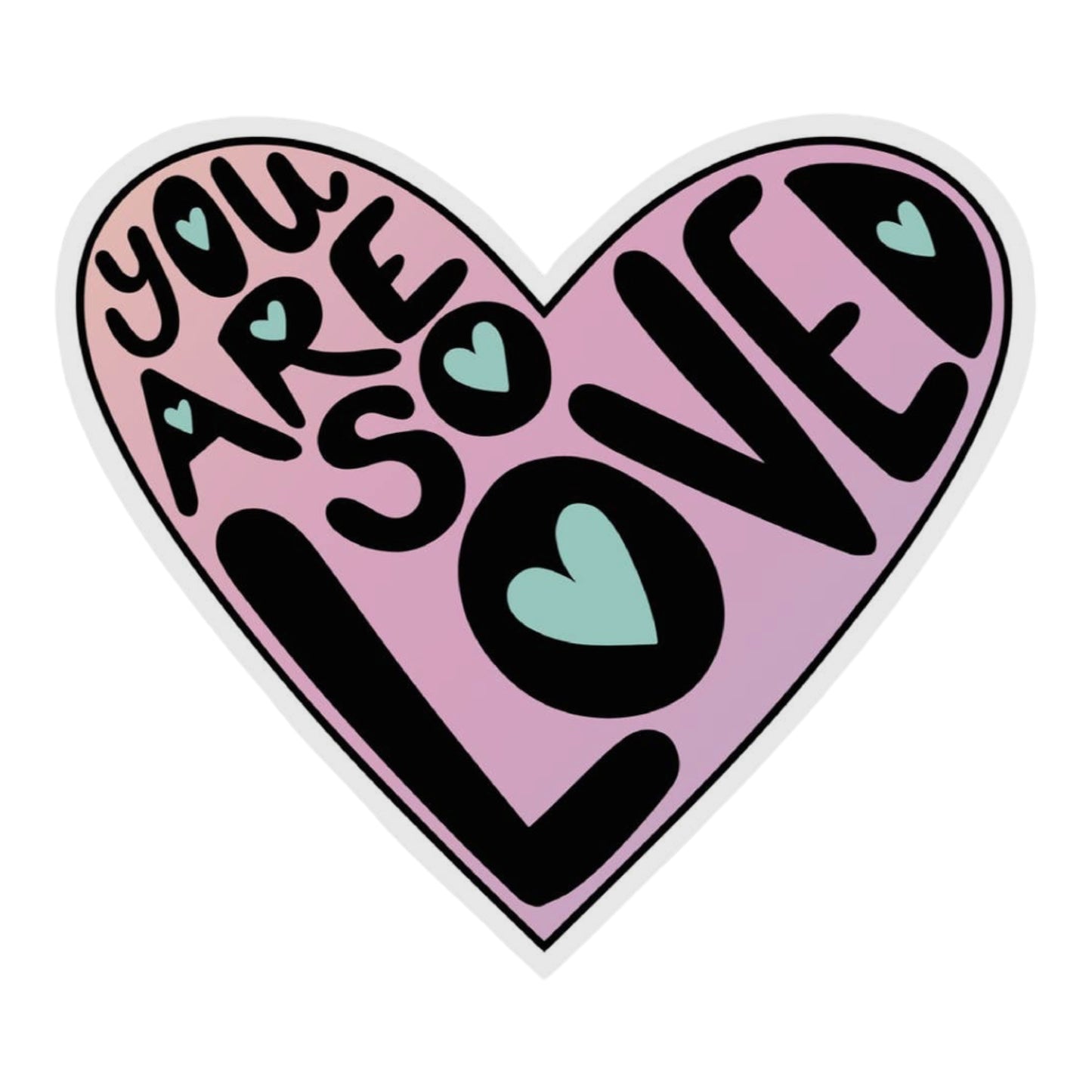 You Are So Loved Vinyl Sticker