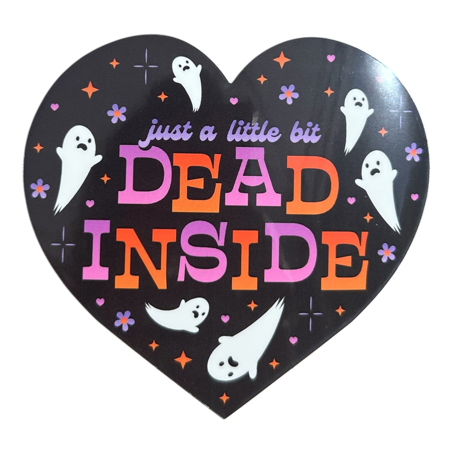 Just a little bit dead inside vinyl Sticker