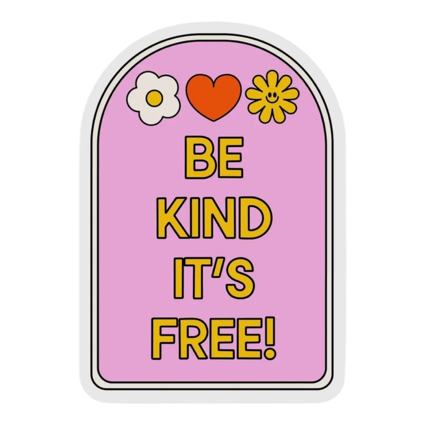 Be kind it’s free Vinyl sticker