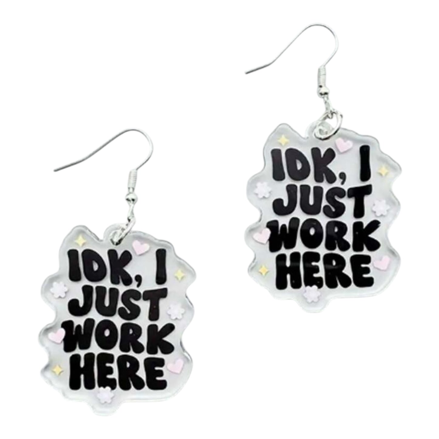 IDK I just work here earrings