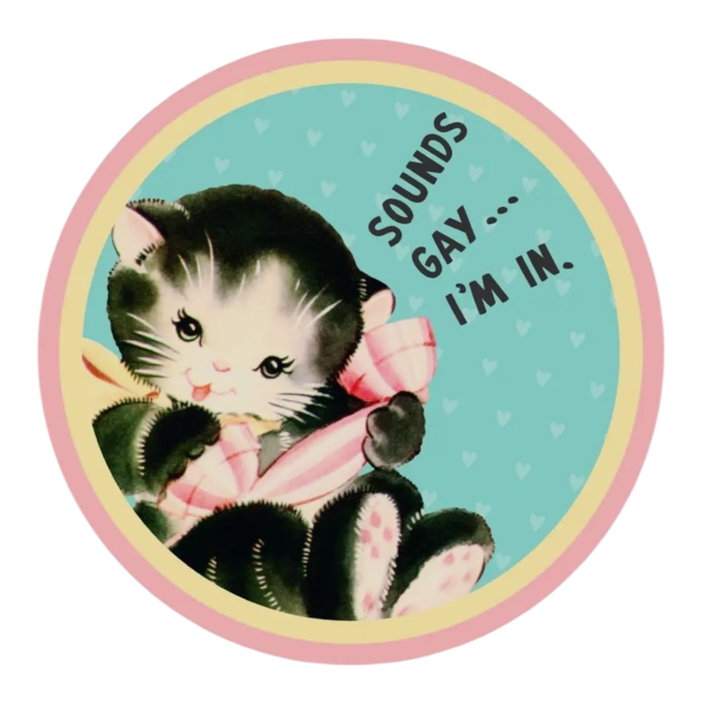 Sounds Gay…I’m in. Vinyl Sticker