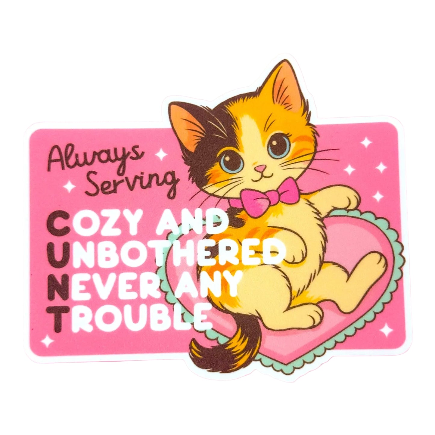Always Serving C.U.N.T. Kitty Sticker!