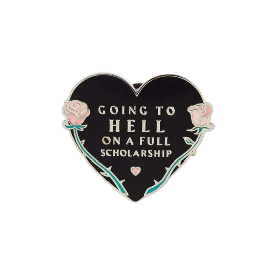 Going To Hell On A Full Scholarship Enamel Pin