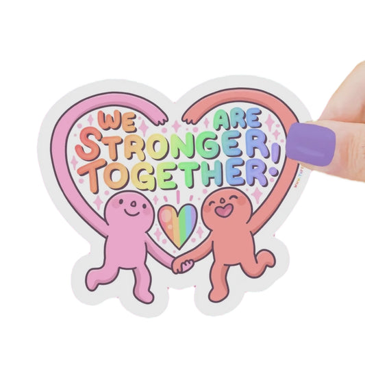 We Are Stronger Together Vinyl Sticker