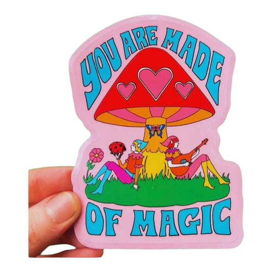You Are Made Of Magic Vinyl Sticker