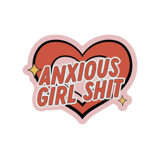 Anxious Girl Shit Vinyl Sticker