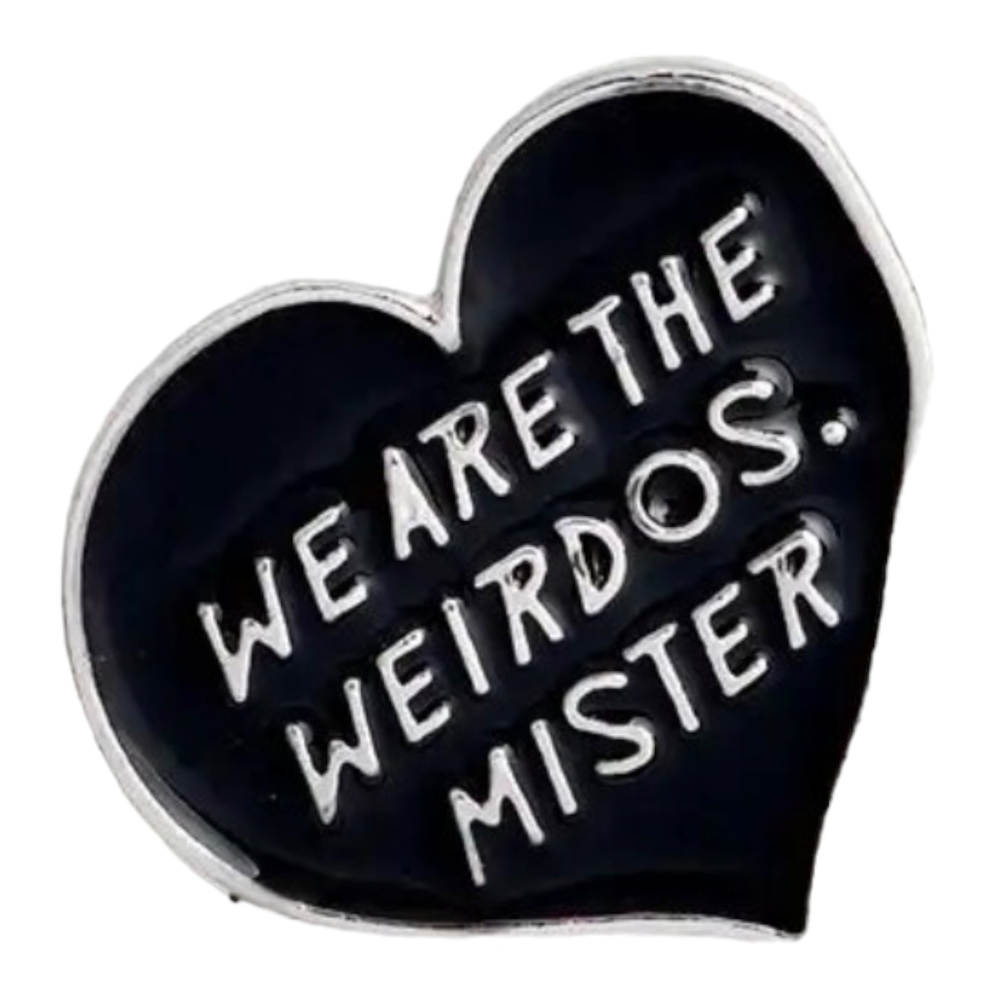 We Are The Weirdos. Mister Enamel Pin