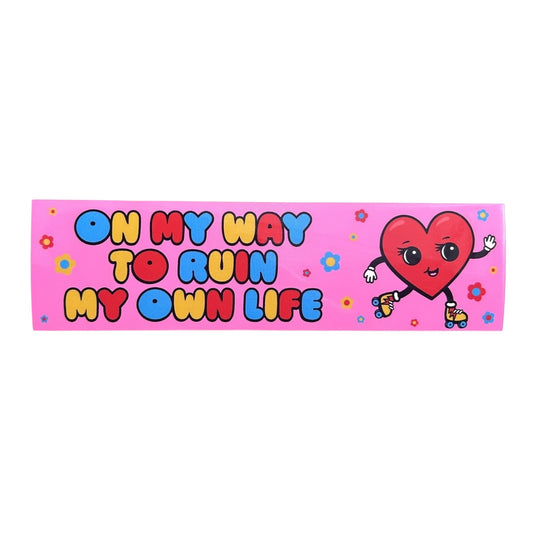 On My Way To Ruin My Own Life Vinyl Sticker