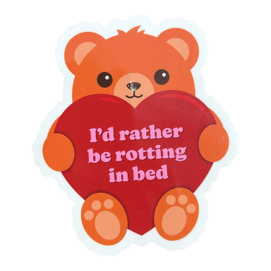 I’d Rather Be Rotting in Bed vinyl sticker