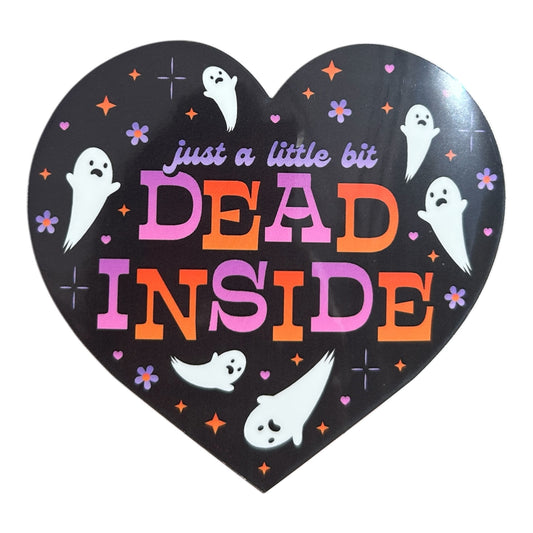 Just a little bit dead inside vinyl Sticker