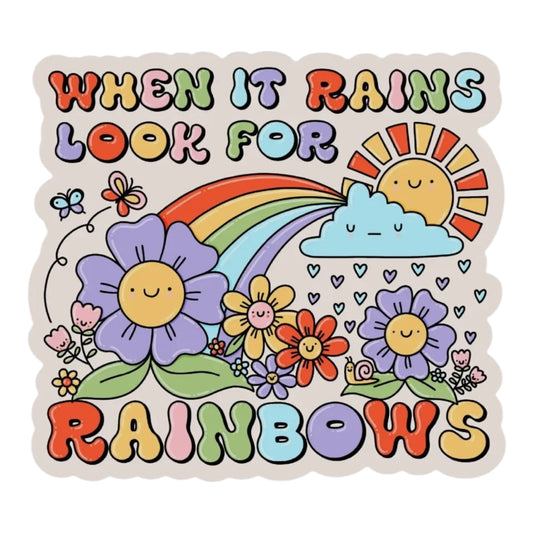 When it rains look for rainbows vinyl sticker