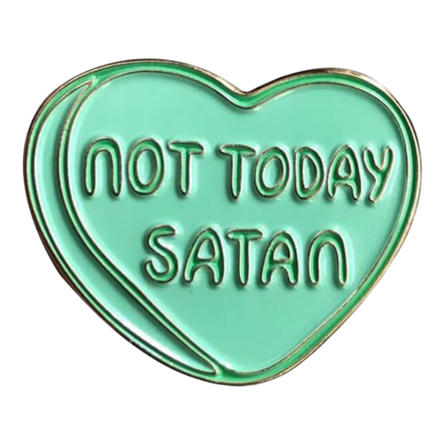Not Today Satan enamel pin