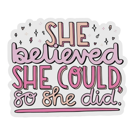 She believed she could so she did vinyl sticker