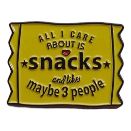 All I Care About is Snacks and Like Maybe 3 People Enamel Pin