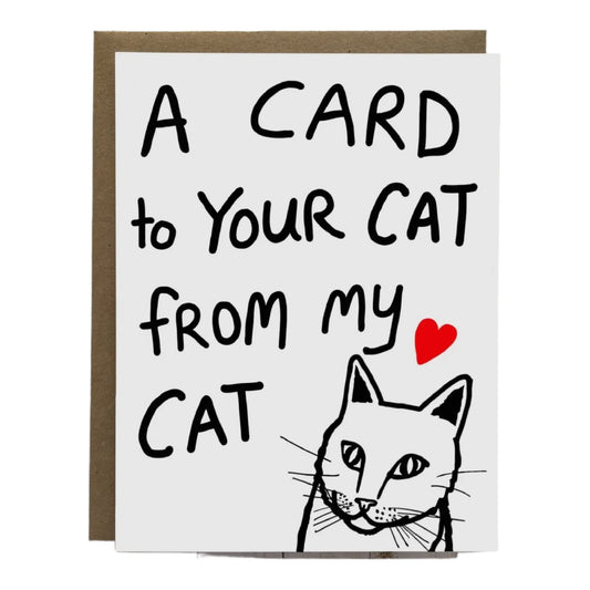 A Card To Your Cat From My Cat Greeting card