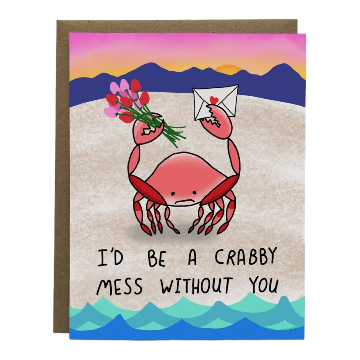 I’d Be a Crabby Mess Without You Greeting Card