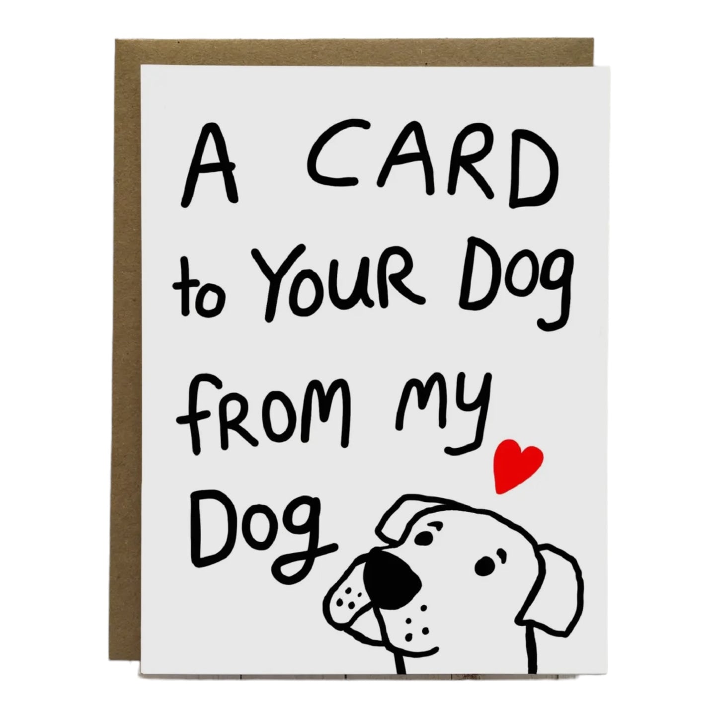 A Card To Your Dog From My Dog Greeting Card