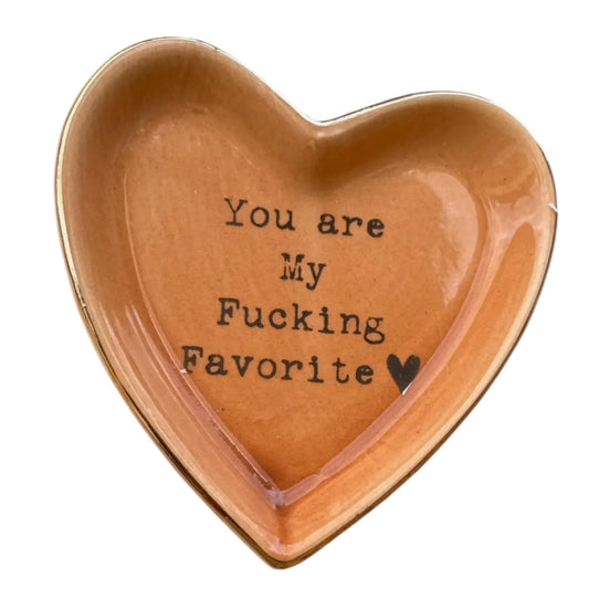 You Are My Fucking Favorite Heart Trinket Dish