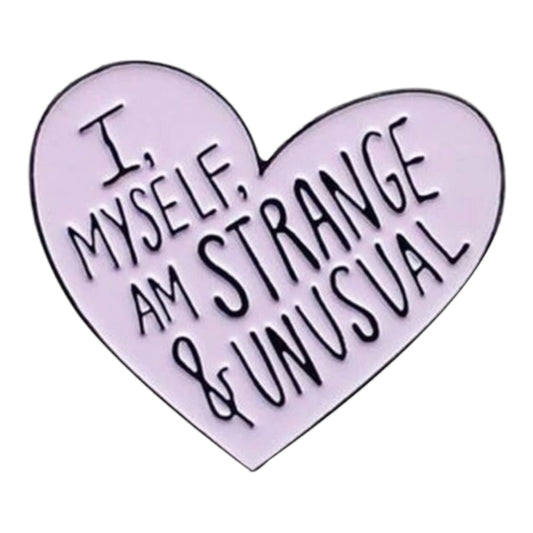 I myself am strange & unusual enamel pin