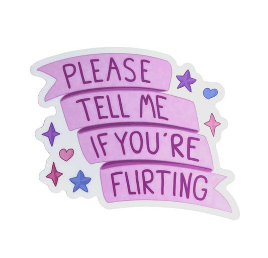 Please Tell Me If You’re Flirting Vinyl Sticker